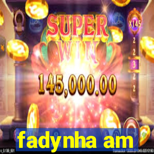 fadynha am